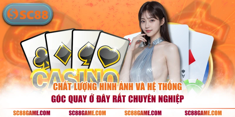 Chất lượng hình ảnh và hệ thống góc quay ở đây rất chuyên nghiệp